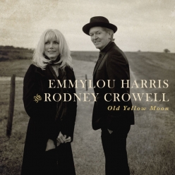 Rodney Crowell & Emmylou Harris - Old Yellow Moon
